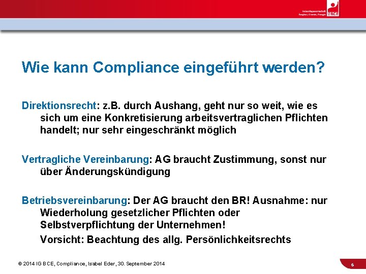 Wie kann Compliance eingeführt werden? Direktionsrecht: z. B. durch Aushang, geht nur so weit,