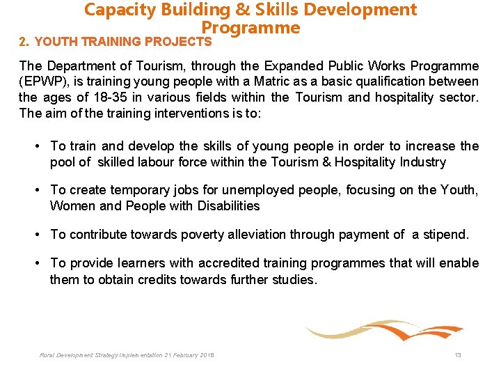 Capacity Building & Skills Development Programme 2. YOUTH TRAINING PROJECTS The Department of Tourism,