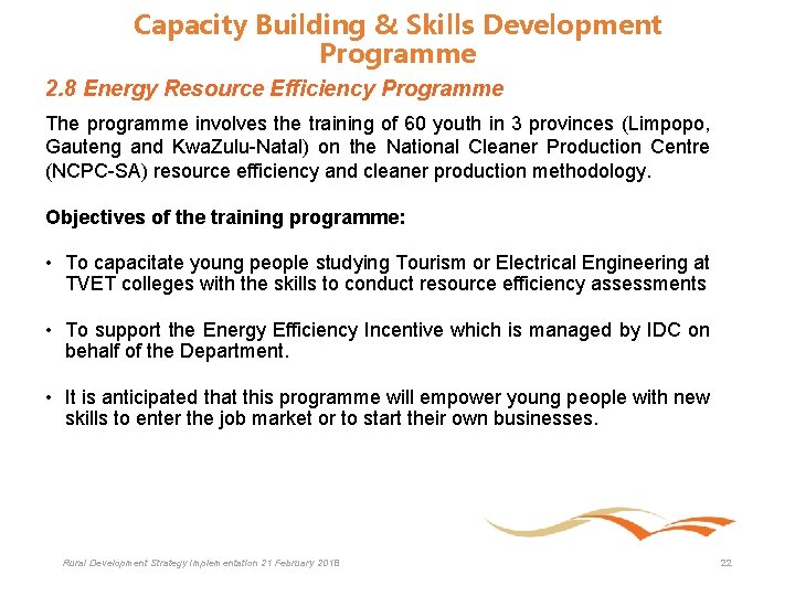 Capacity Building & Skills Development Programme 2. 8 Energy Resource Efficiency Programme The programme