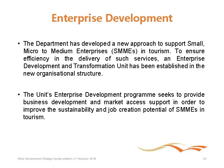 Enterprise Development • The Department has developed a new approach to support Small, Micro