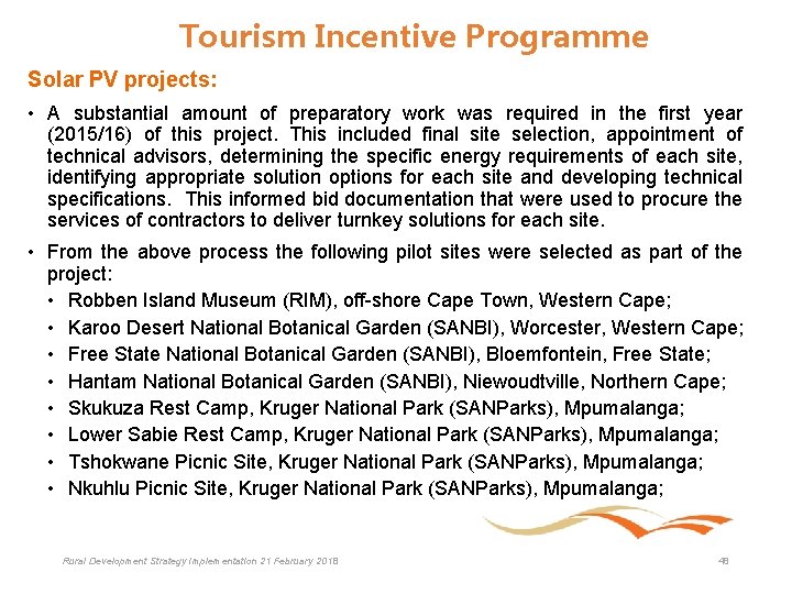 Tourism Incentive Programme Solar PV projects: • A substantial amount of preparatory work was