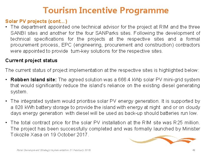 Tourism Incentive Programme Solar PV projects (cont…) • The department appointed one technical advisor
