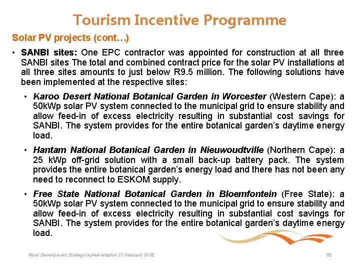 Tourism Incentive Programme Solar PV projects (cont…) • SANBI sites: One EPC contractor was