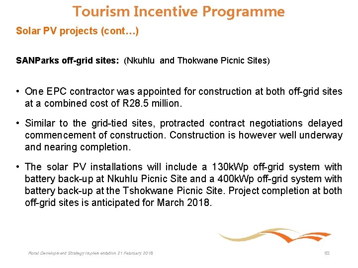 Tourism Incentive Programme Solar PV projects (cont…) SANParks off-grid sites: (Nkuhlu and Thokwane Picnic