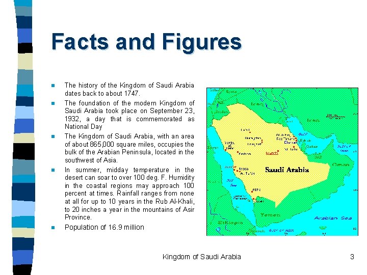 Facts and Figures n n n The history of the Kingdom of Saudi Arabia