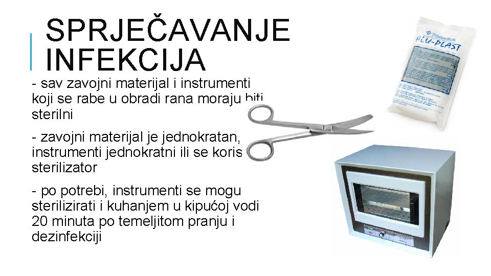 SPRJEČAVANJE INFEKCIJA - sav zavojni materijal i instrumenti koji se rabe u obradi rana