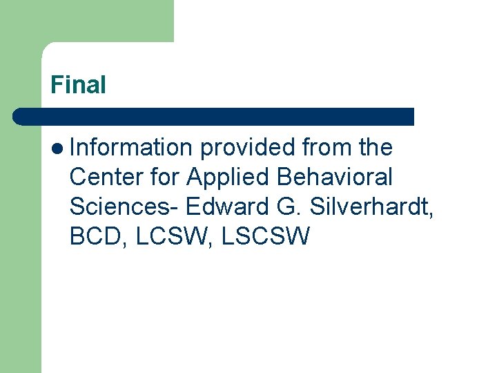 Final l Information provided from the Center for Applied Behavioral Sciences- Edward G. Silverhardt,