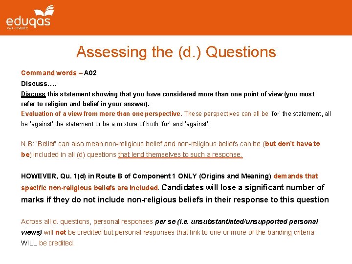 Assessing the (d. ) Questions Command words – A 02 Discuss…. Discuss this statement