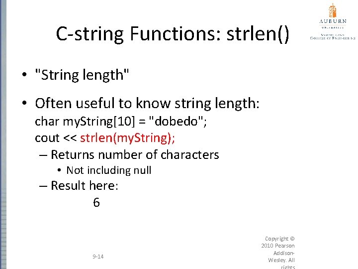 C-string Functions: strlen() • "String length" • Often useful to know string length: char