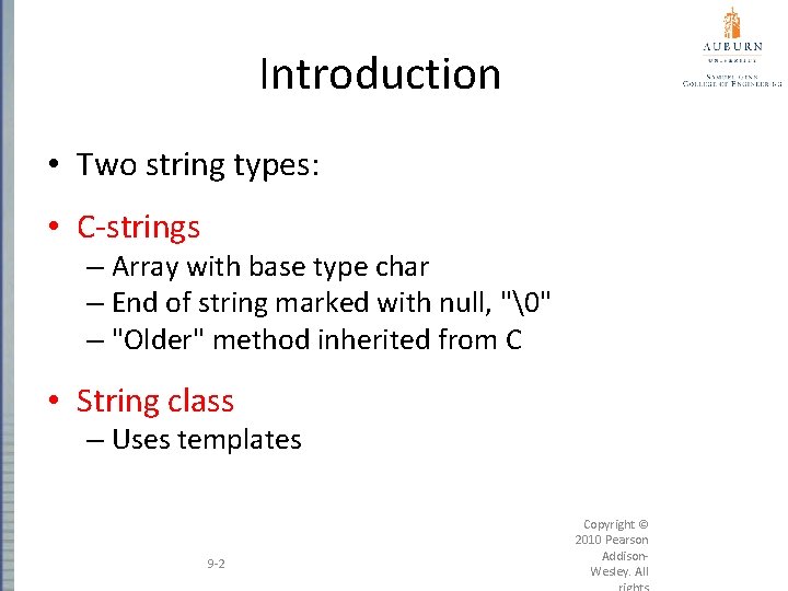 Introduction • Two string types: • C-strings – Array with base type char –