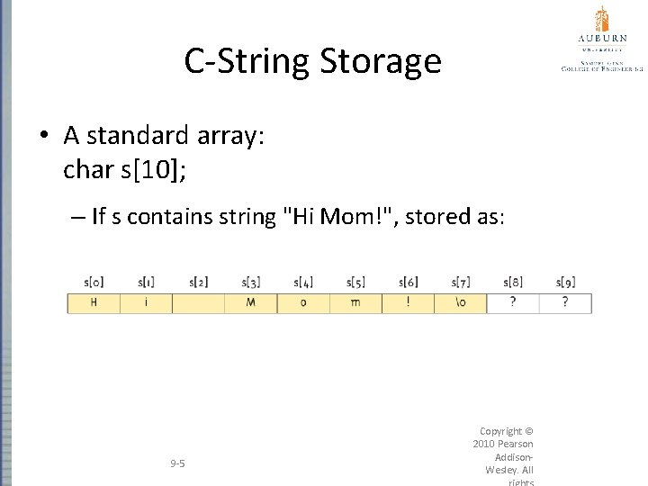 C-String Storage • A standard array: char s[10]; – If s contains string "Hi