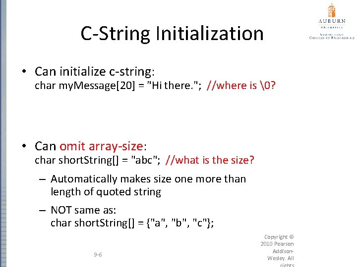 C-String Initialization • Can initialize c-string: char my. Message[20] = "Hi there. "; //where