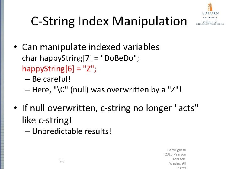 C-String Index Manipulation • Can manipulate indexed variables char happy. String[7] = "Do. Be.