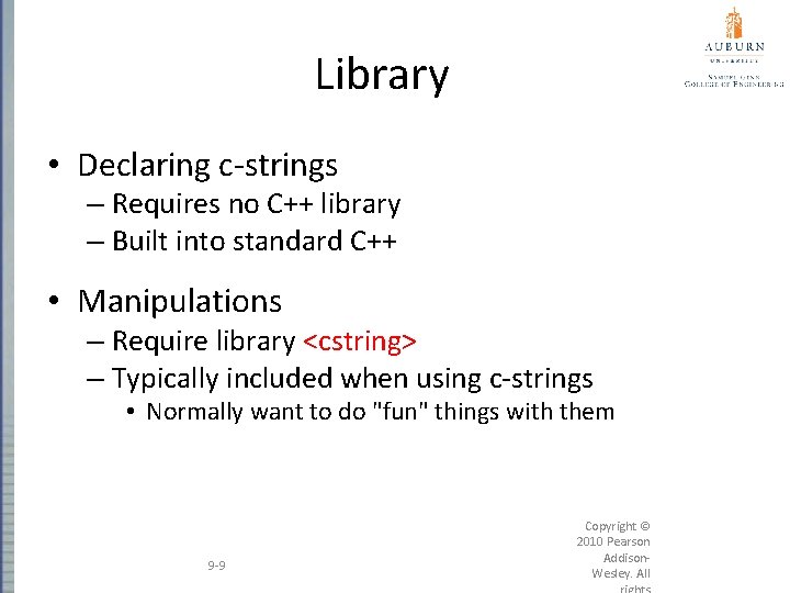 Library • Declaring c-strings – Requires no C++ library – Built into standard C++
