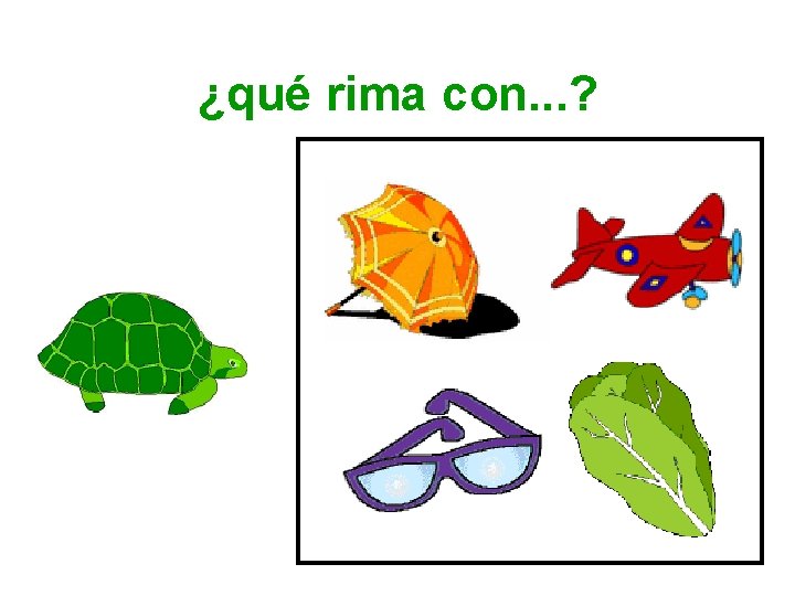 ¿qué rima con. . . ? 