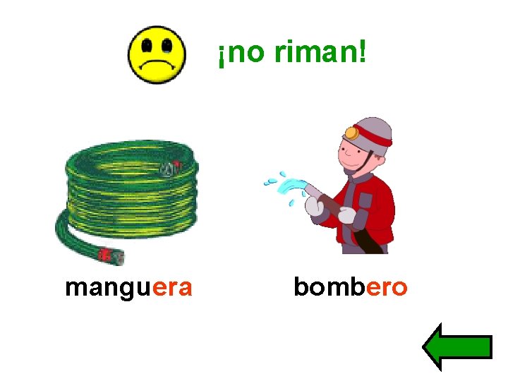 ¡no riman! manguera bombero 