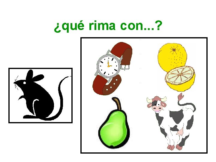 ¿qué rima con. . . ? 