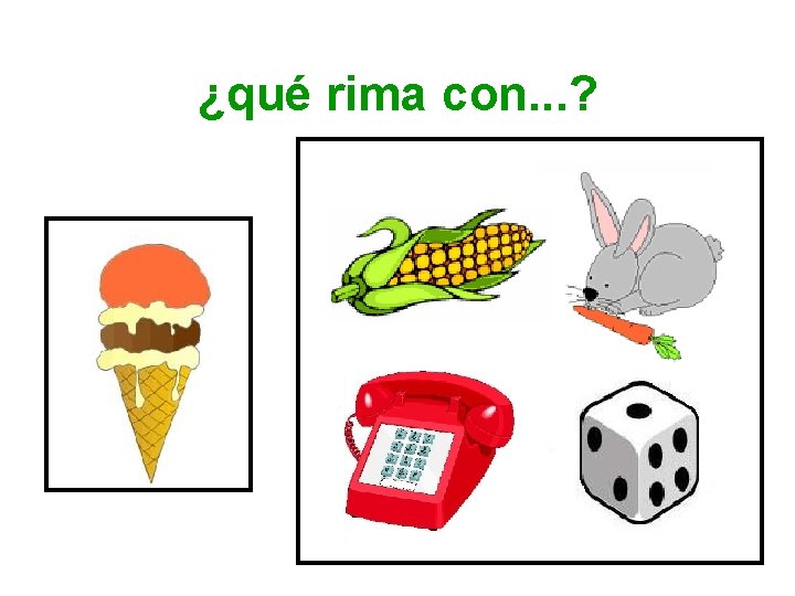 ¿qué rima con. . . ? 