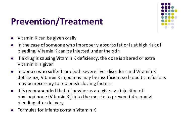 Prevention/Treatment l l l Vitamin K can be given orally In the case of
