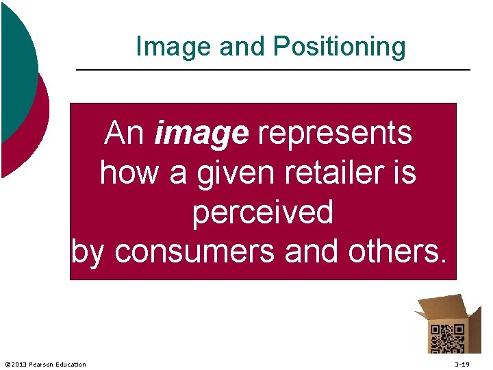 Image and Positioning An image represents how a given retailer is perceived by consumers