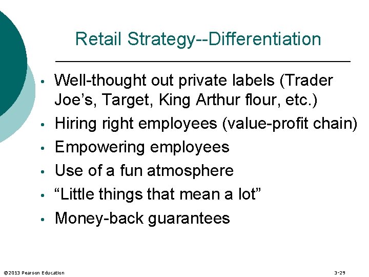 Retail Strategy--Differentiation • • • Well-thought out private labels (Trader Joe’s, Target, King Arthur
