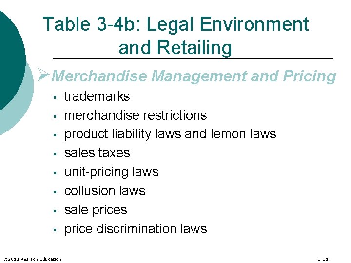 Table 3 -4 b: Legal Environment and Retailing ØMerchandise Management and Pricing • •