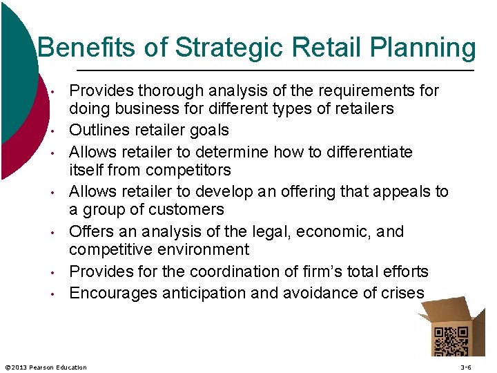 Benefits of Strategic Retail Planning • • Provides thorough analysis of the requirements for