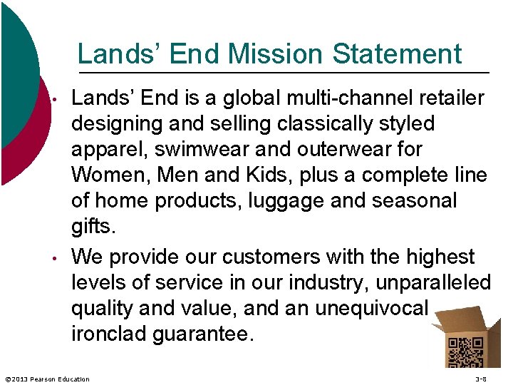 Lands’ End Mission Statement • • Lands’ End is a global multi-channel retailer designing