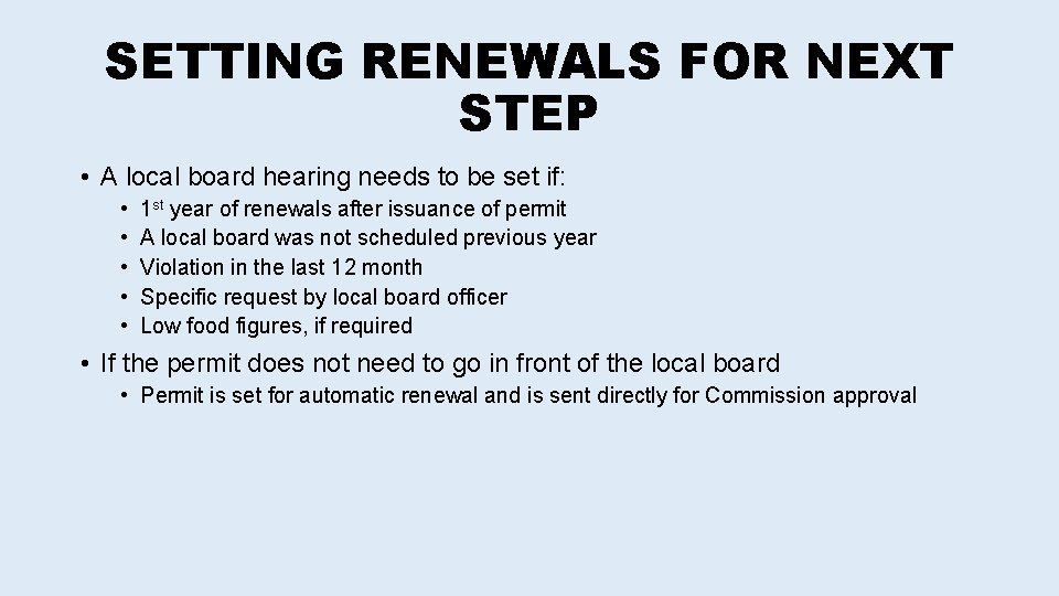 SETTING RENEWALS FOR NEXT STEP • A local board hearing needs to be set SETTING RENEWALS FOR NEXT STEP • A local board hearing needs to be set