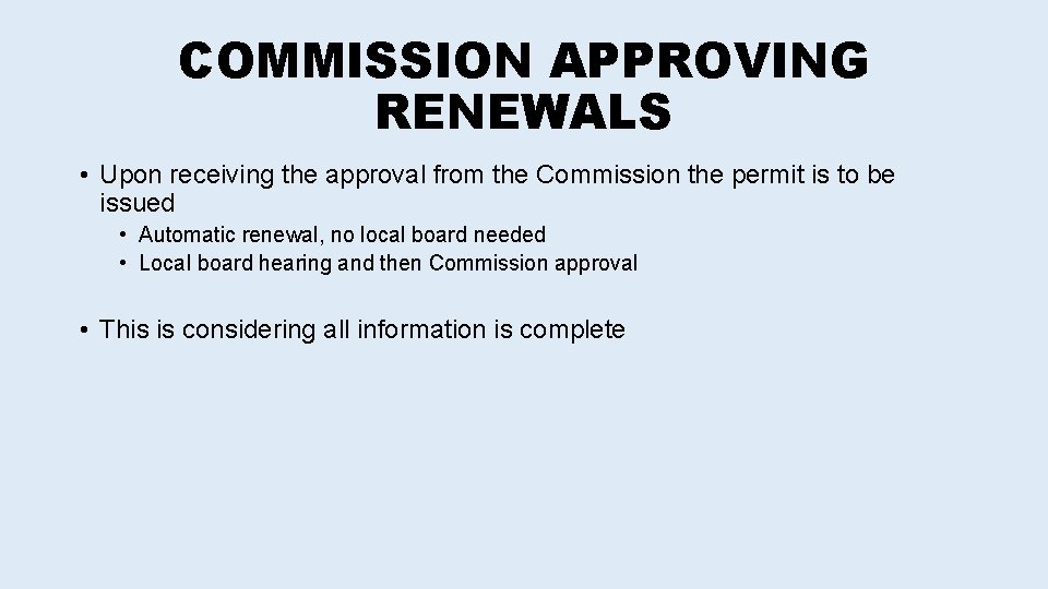 COMMISSION APPROVING RENEWALS • Upon receiving the approval from the Commission the permit is