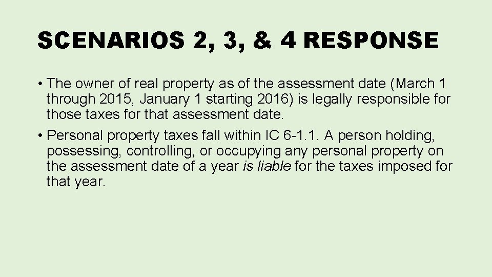 SCENARIOS 2, 3, & 4 RESPONSE • The owner of real property as of