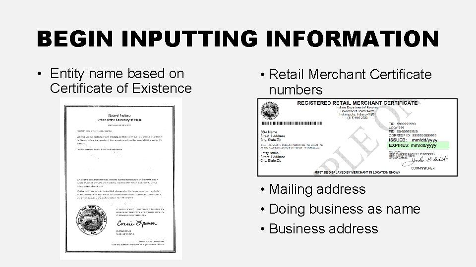 BEGIN INPUTTING INFORMATION • Entity name based on Certificate of Existence • Retail Merchant