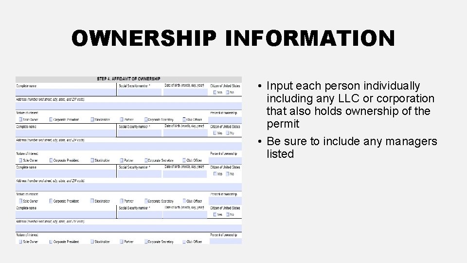 OWNERSHIP INFORMATION • Input each person individually including any LLC or corporation that also