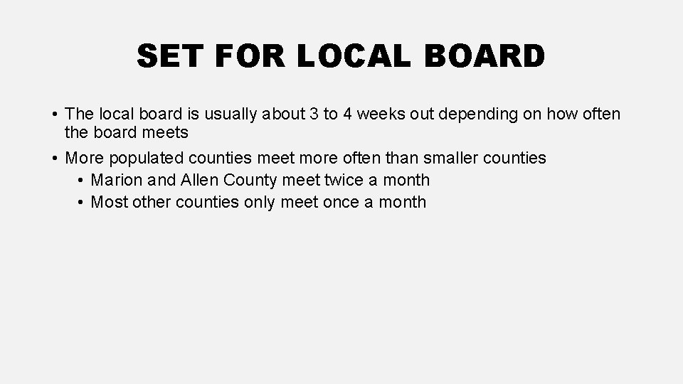SET FOR LOCAL BOARD • The local board is usually about 3 to 4