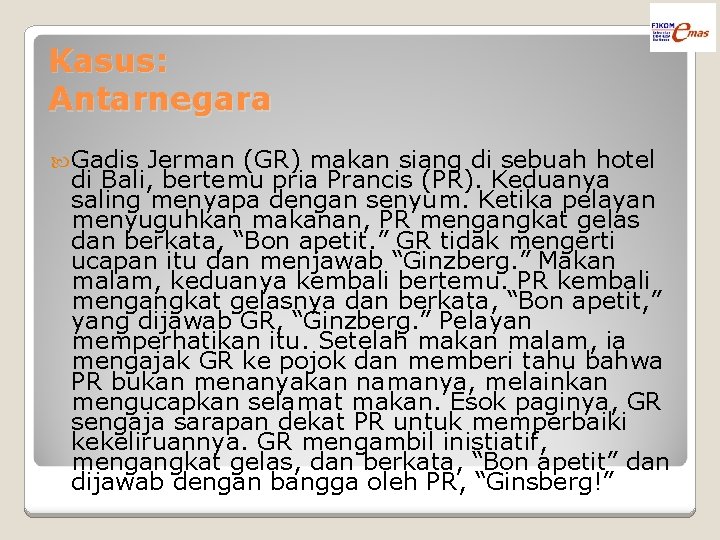 Kasus: Antarnegara Gadis Jerman (GR) makan siang di sebuah hotel di Bali, bertemu pria