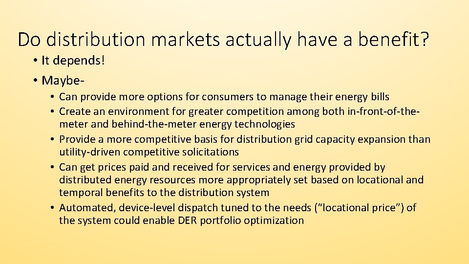 Do distribution markets actually have a benefit? • It depends! • Maybe- • Can