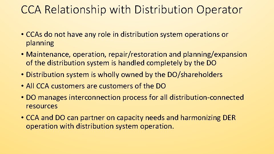 CCA Relationship with Distribution Operator • CCAs do not have any role in distribution