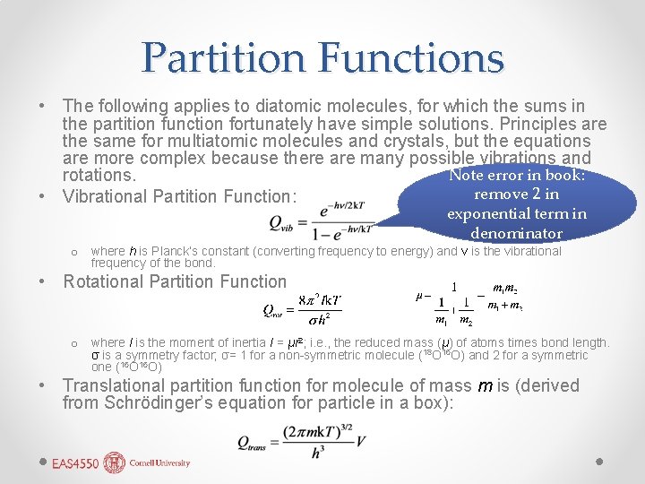 Partition Functions • The following applies to diatomic molecules, for which the sums in