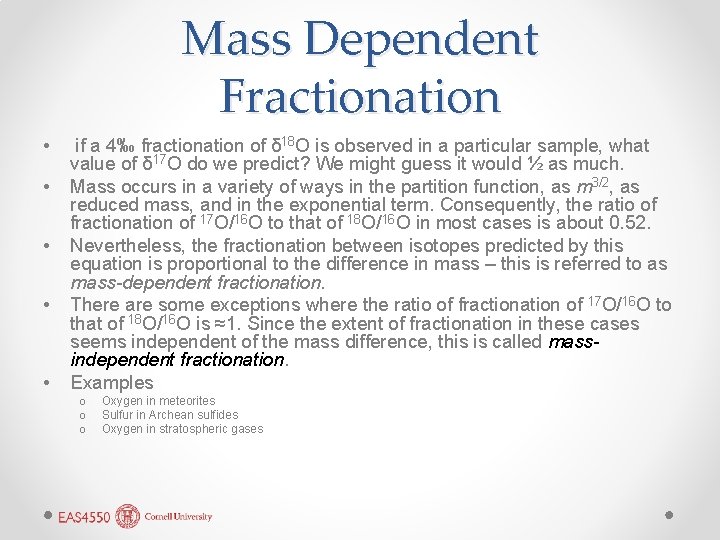 Mass Dependent Fractionation • • • if a 4‰ fractionation of δ 18 O