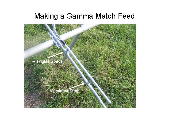 Making a Gamma Match Feed Plexiglas Spacer Aluminum Strap 