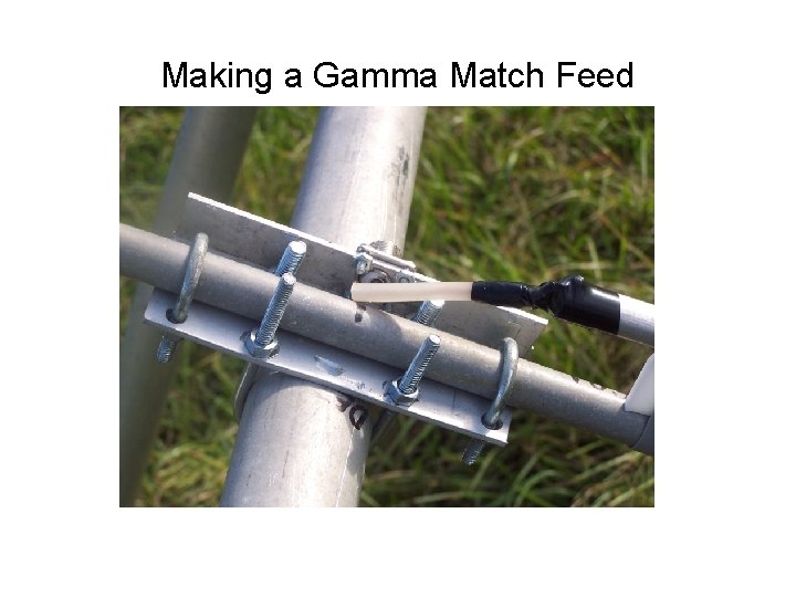 Making a Gamma Match Feed 