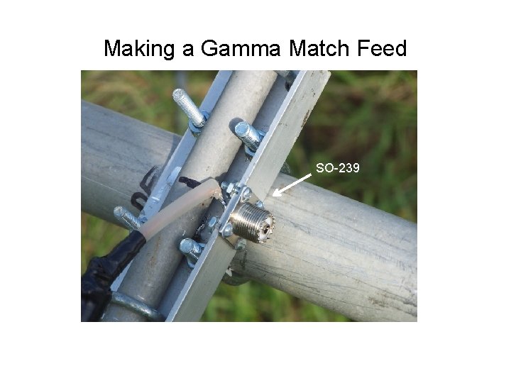 Making a Gamma Match Feed SO-239 