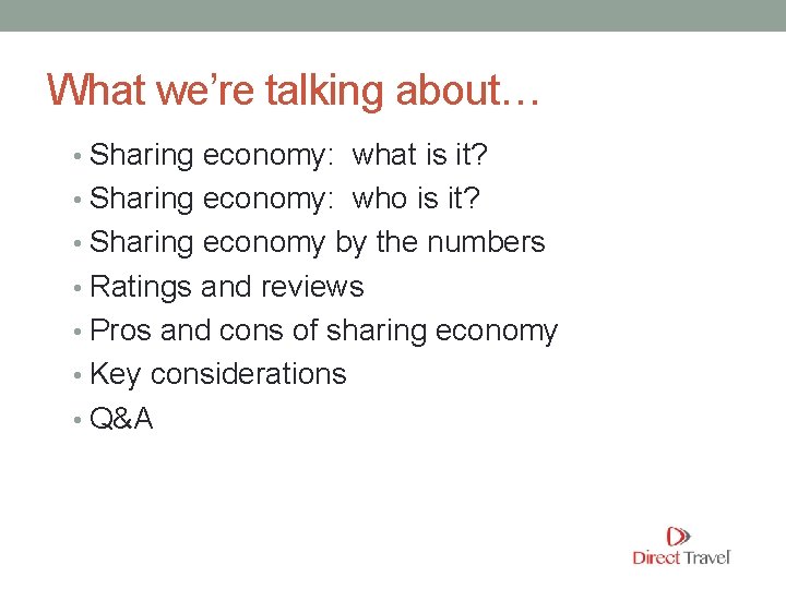 What we’re talking about… • Sharing economy: what is it? • Sharing economy: who