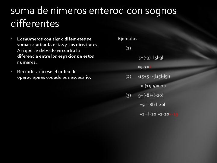 suma de nimeros enterod con sognos differentes • Losnumeros con signo difernetes se suman