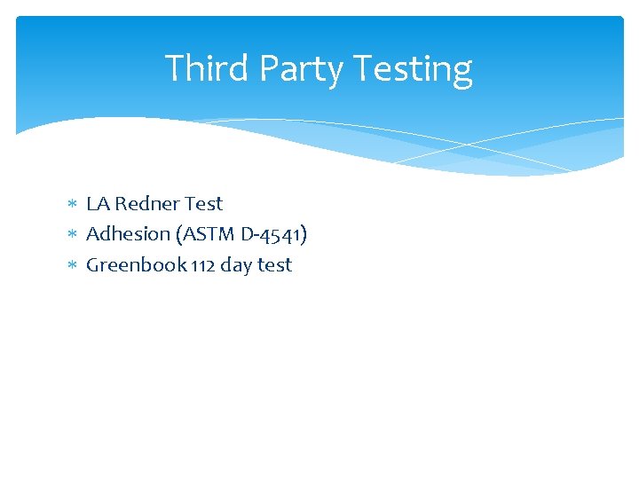Third Party Testing LA Redner Test Adhesion (ASTM D-4541) Greenbook 112 day test 