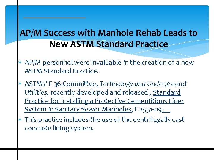 AP/M Success with Manhole Rehab Leads to New ASTM Standard Practice AP/M personnel were