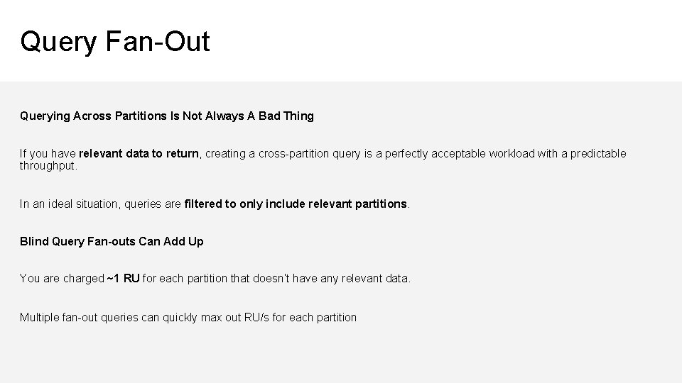 Query Fan-Out Querying Across Partitions Is Not Always A Bad Thing If you have