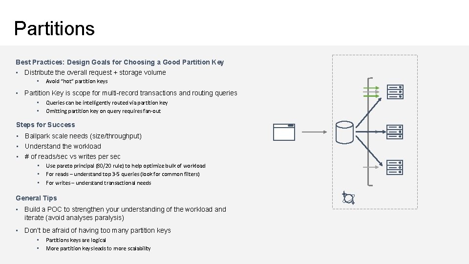 Partitions Best Practices: Design Goals for Choosing a Good Partition Key • Distribute the