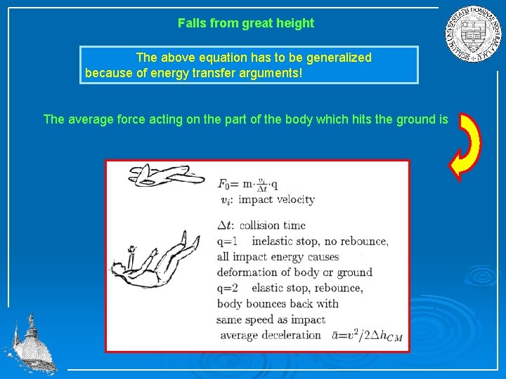 Falls from great height The above equation has to be generalized because of energy