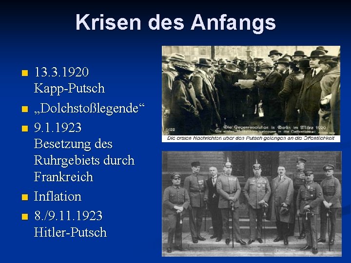 Krisen des Anfangs n n n 13. 3. 1920 Kapp-Putsch „Dolchstoßlegende“ 9. 1. 1923